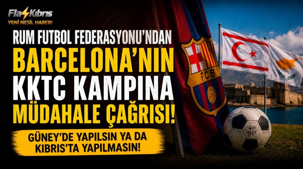 Rum Futbol Federasyonu’ndan Barcelona'nın KKTC kampına müdahale çağrısı