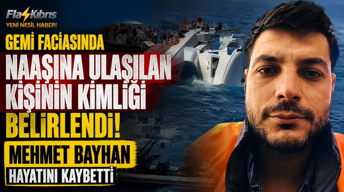 Gemi faciasında naaşına ulaşılan kişinin kimliği belirlendi: Mehmet Bayhan