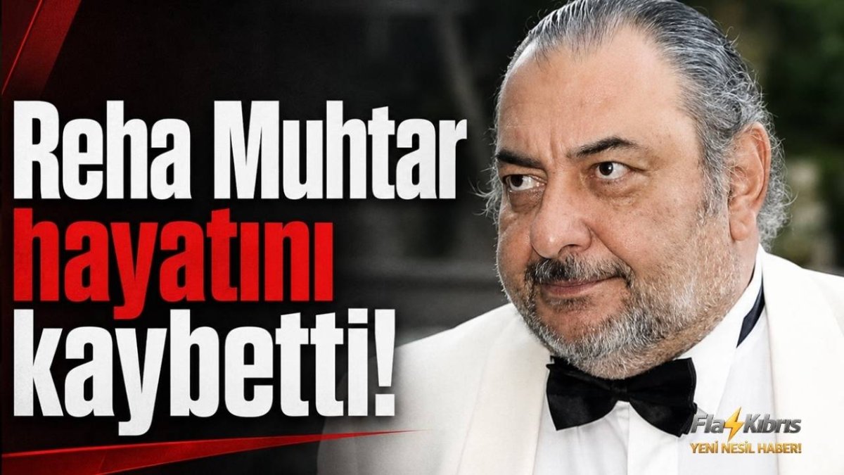 Ünlü televizyon programcısı ve sunucusu Reha Muhtar hayatını kaybetti