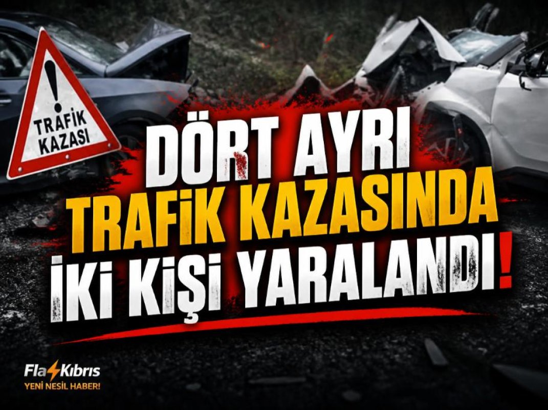 Dört ayrı trafik kazasında iki kişi yaralandı