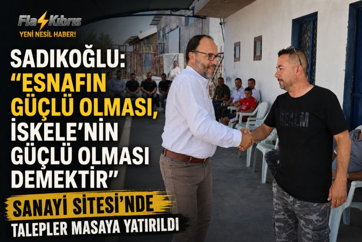 Başkan Sadıkoğlu İskele Küçük Sanayi Sitesi’nde esnaf ve işletme sahipleri ile görüştü
