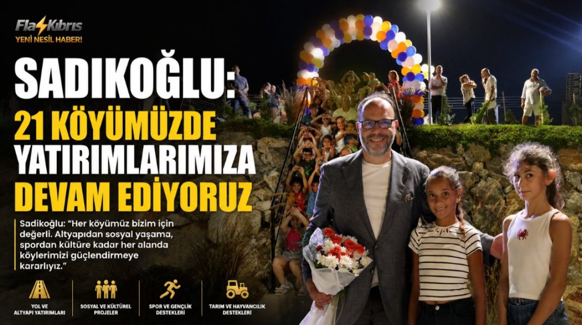 Sadıkoğlu: 21 köyümüze yatırımlarımıza devam ediyoruz