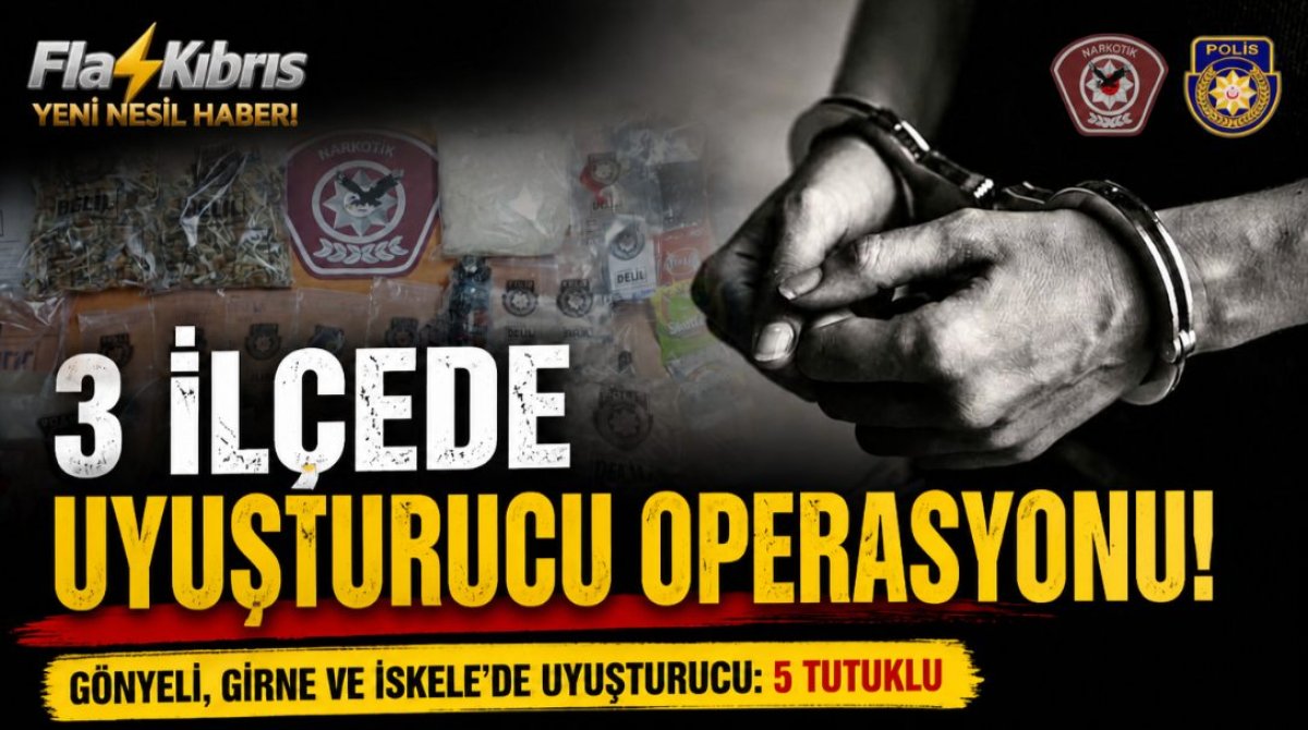 Gönyeli, Girne ve İskele’de uyuşturucu