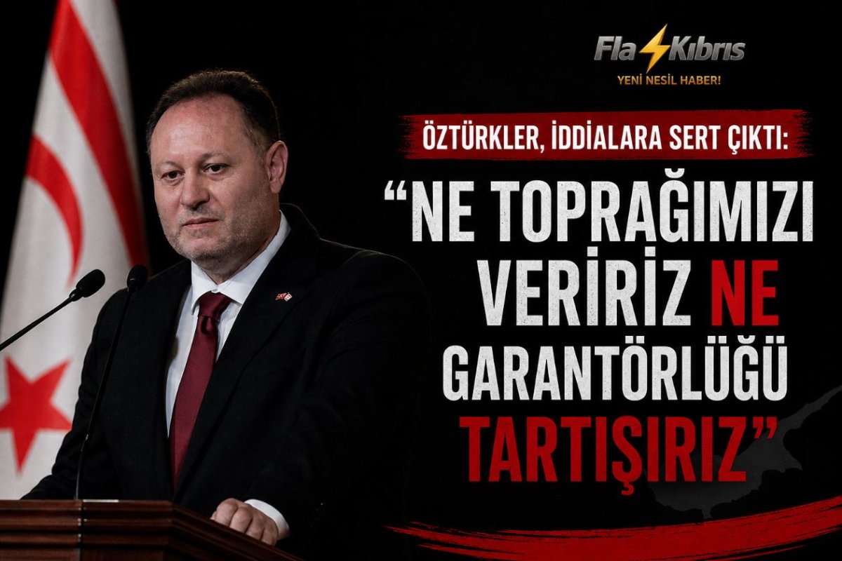 Öztürkler: Ne verilecek bir karış toprağımız var, ne de Anavatan Türkiye'nin garantörlüğünü tartışırız