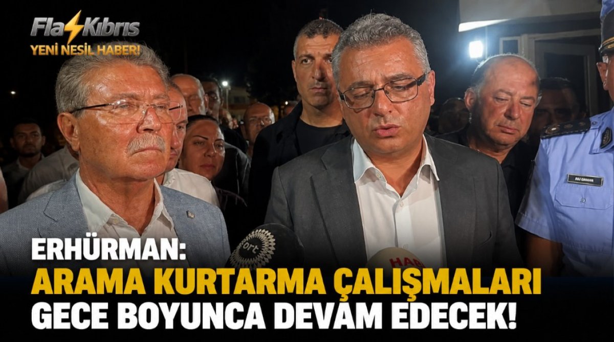 Erhürman: Arama kurtarma çalışmaları gece boyunca devam edecek