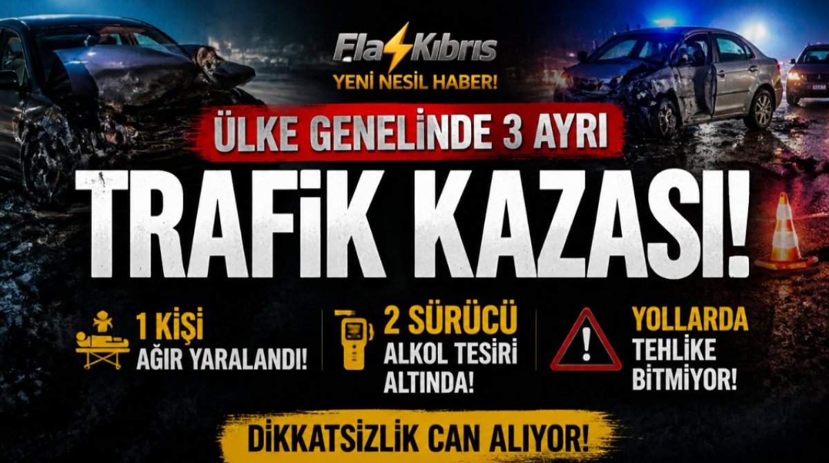 Ülke genelinde 3 ayrı trafik kazası yaşandı