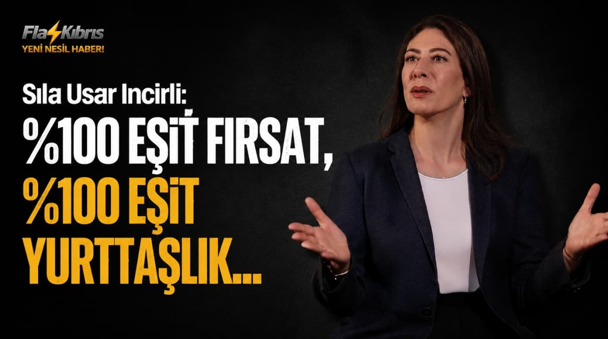 Sıla Usar İncirli: %100 eşit fırsat, %100 eşit yurttaşlık