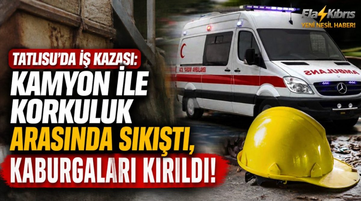 Tatlısu’da iş kazası: Kamyon ile korkuluk arasında sıkıştı, kaburgaları kırıldı