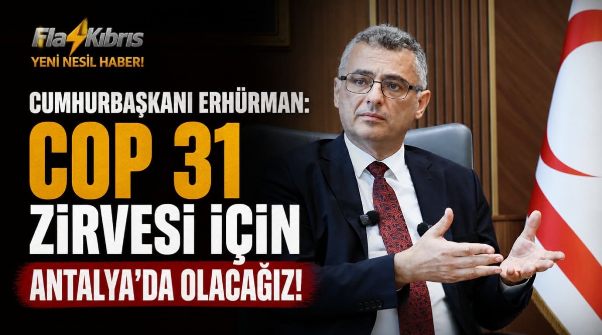 Tufan Erhürman: COP 31 Zirvesi için Antalya'da olacağız