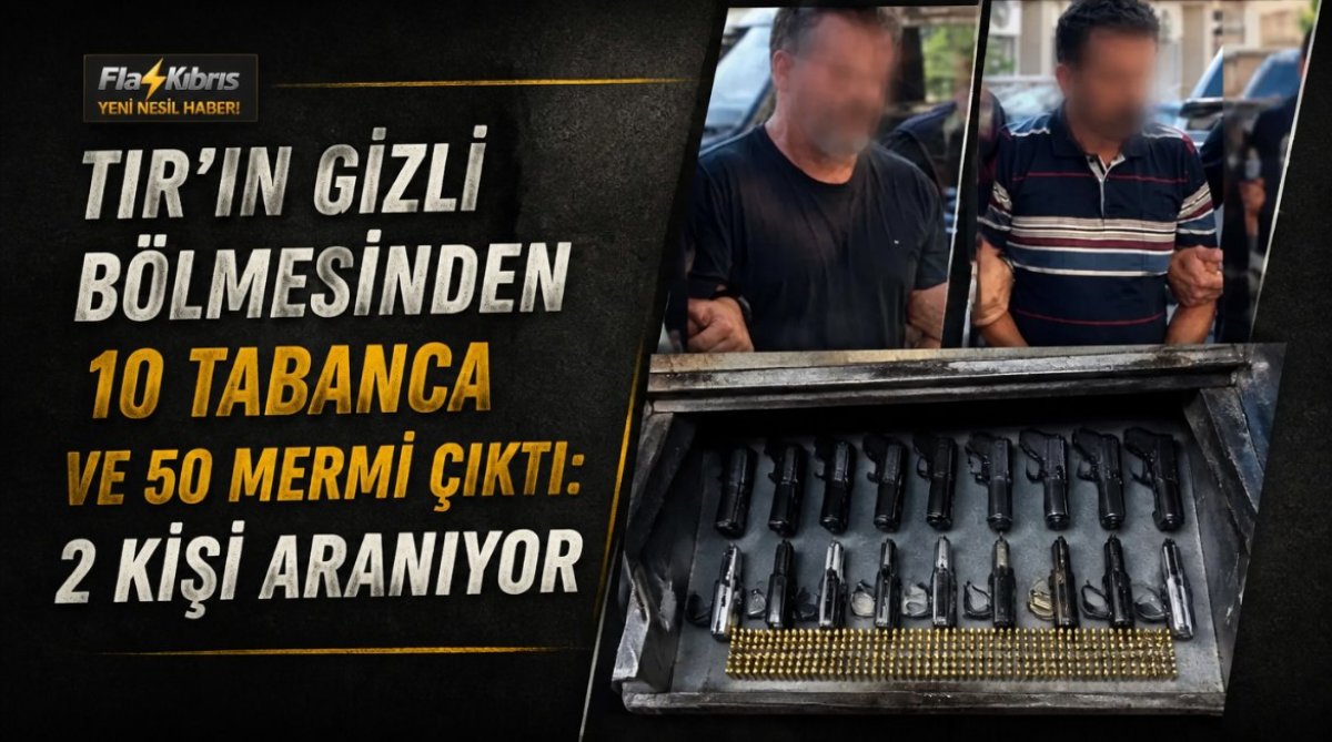 TIR’ın gizli bölmesinden 10 tabanca ve 50 mermi çıktı: 2 kişi aranıyor