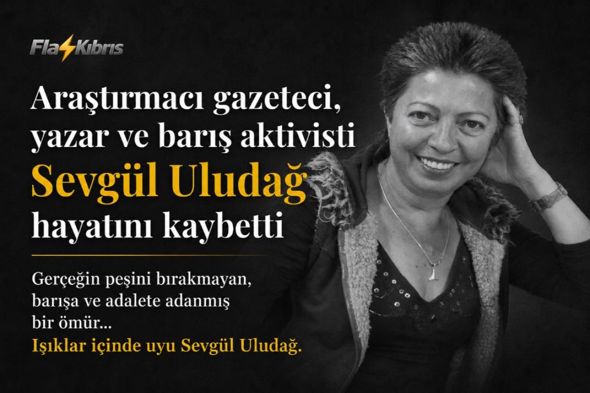 Sevgül Uludağ hayatını kaybetti