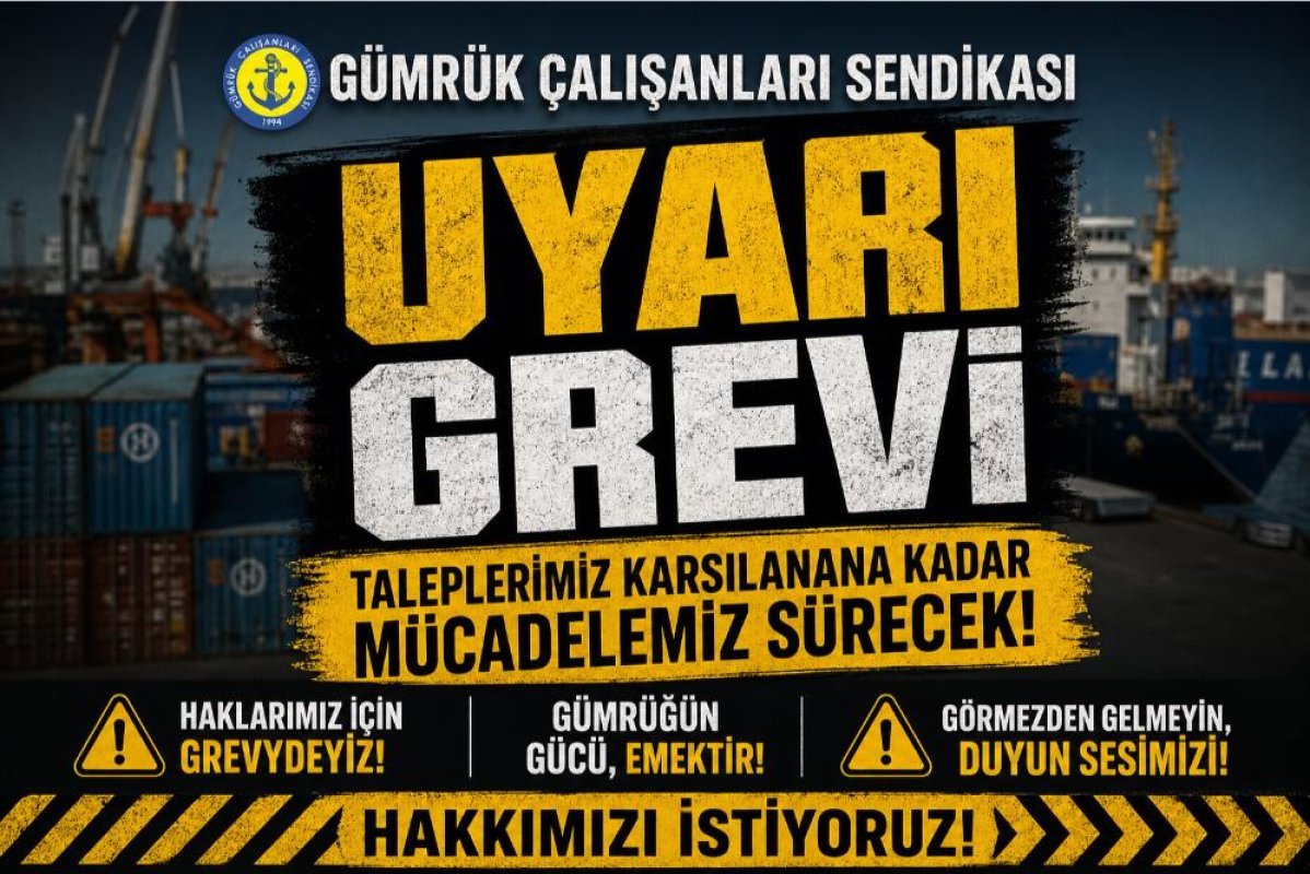 Gümrük Çalışanları Sendikası uyarı grevi yapıyor