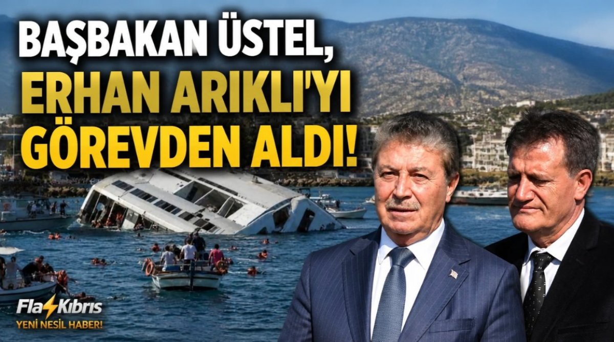 Başbakan Üstel, Bakan Erhan Arıklı'yı görevden aldı