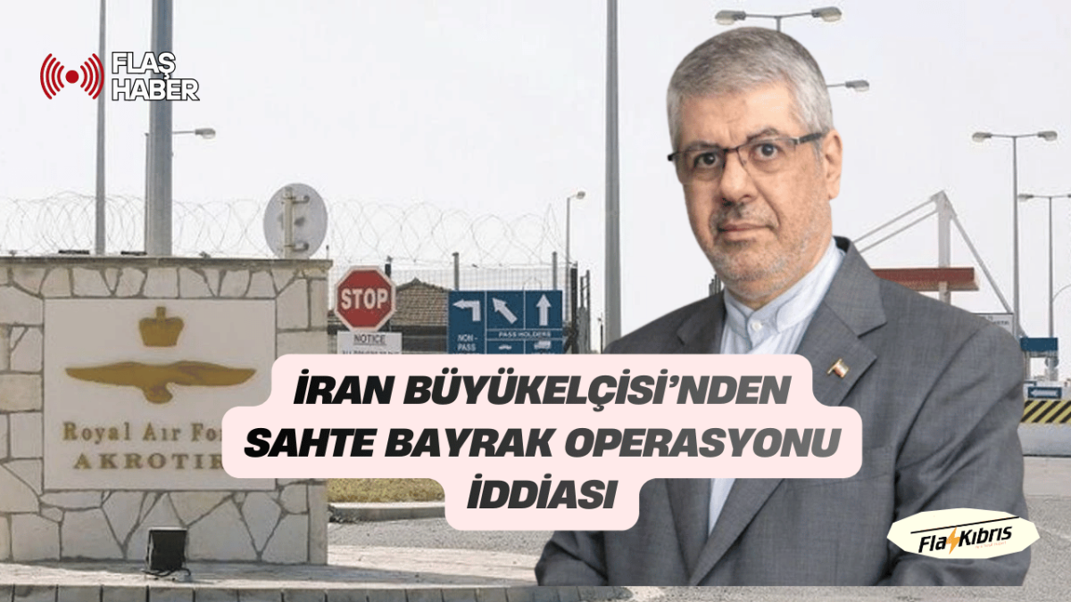 İran Büyükelçisi’ne göre Ağrotur üssüne yapılan saldırı “sahte bayrak operasyonu” olabilir